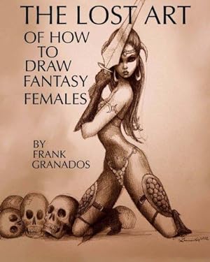 Seller image for The lost art of how to draw fantasy females for sale by WeBuyBooks 2