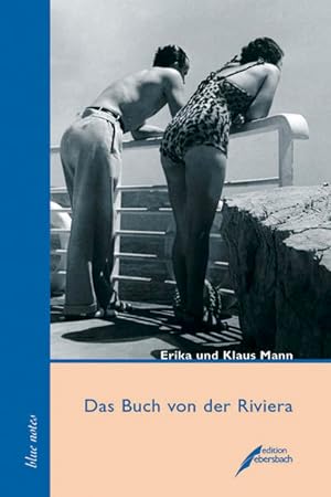 Bild des Verkufers fr Das Buch von der Riviera : was nicht im Baedeker steht. Erika und Klaus Mann / Blue notes ; 24 zum Verkauf von NEPO UG