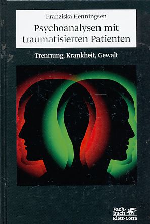 Seller image for Psychoanalysen mit traumatisierten Patienten : Trennung - Krankheit - Gewalt. Fachbuch. for sale by Fundus-Online GbR Borkert Schwarz Zerfa