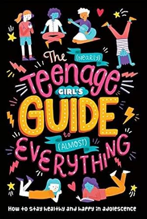 Image du vendeur pour The (Nearly) Teenage Girl's Guide to (Almost) Everything mis en vente par WeBuyBooks