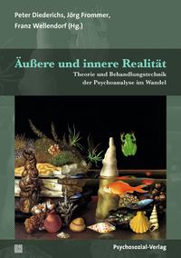 Äußere und innere Realität : Theorie und Behandlungstechnik der Psychoanalyse im Wandel. Biblioth...
