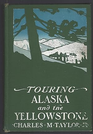 Touring Alaska and the Yellowstone (1st printing).