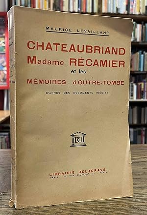 Bild des Verkufers fr Chateaubriand _ Madame Recamier et les Memoires d'Outre-Tombe (1830-1850) zum Verkauf von San Francisco Book Company