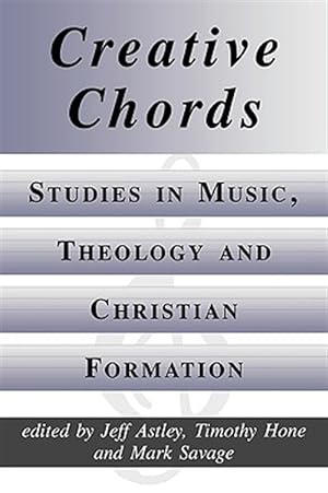 Imagen del vendedor de Creative Chords, Studies in Music, Theology and Christian Formation a la venta por GreatBookPrices