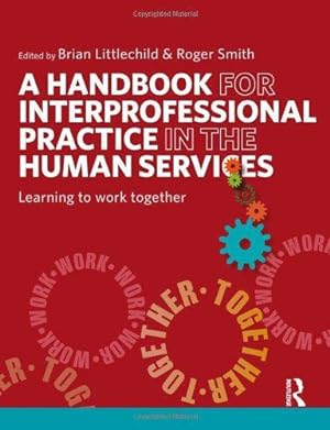 Seller image for A Handbook for Interprofessional Practice in the Human Services: Learning to Work Together for sale by WeBuyBooks