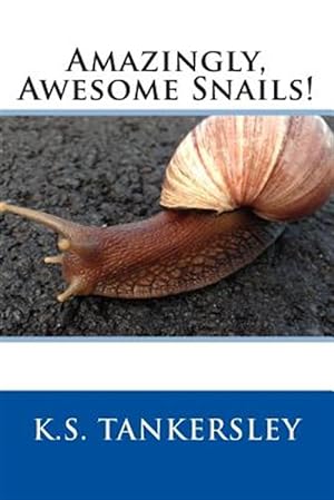 Immagine del venditore per Amazingly, Awesome Snails! venduto da GreatBookPrices
