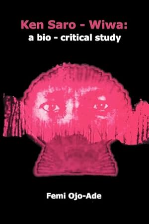Seller image for Ken Saro-Wiwa : A Bio-Critical Study for sale by AHA-BUCH GmbH