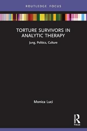 Bild des Verkufers fr Torture Survivors in Analytic Therapy : Jung, Politics, Culture zum Verkauf von AHA-BUCH GmbH