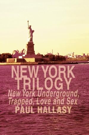 Immagine del venditore per New York Trilogy : New York Underground, Trapped, Love and Sex venduto da GreatBookPrices
