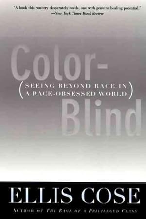 Image du vendeur pour Color-Blind : Seeing Beyond Race in a Race-Obsessed World mis en vente par GreatBookPrices