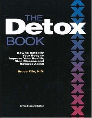 Seller image for The Detox Book: How to Detoxify Your Body to Improve Your Health, Stop Disease and Reverse Aging for sale by WeBuyBooks