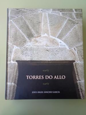 Torres do Allo. Arquitectura e historia del primer pazo gallego