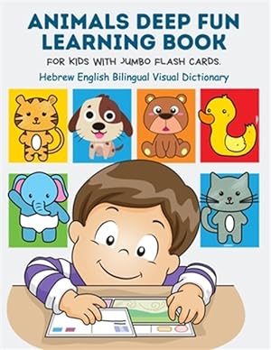 Immagine del venditore per Animals Deep Fun Learning Book for Kids with Jumbo Flash Cards. Hebrew English Bilingual Visual Dictionary: My Childrens learn flashcards alphabet tra venduto da GreatBookPrices