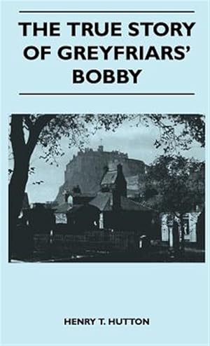 Seller image for The True Story Of Greyfriars' Bobby for sale by GreatBookPrices