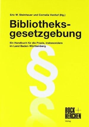 Bild des Verkufers fr Bibliotheksgesetzgebung: Ein Handbuch fr die Praxis, insbesondere im Land Baden zum Verkauf von Die Buchgeister
