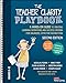 Seller image for The Teacher Clarity Playbook, Grades K-12: A Hands-On Guide to Creating Learning Intentions and Success Criteria for Organized, Effective Instruction by Fisher, Douglas, Frey, Nancy, Almarode, John T., Barbee, Kierstan, Amador, Olivia, Assof, Joseph [Spiral-bound ] for sale by booksXpress