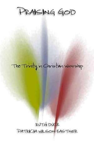 Seller image for Praising God : The Trinity in Christian Worship for sale by GreatBookPrices