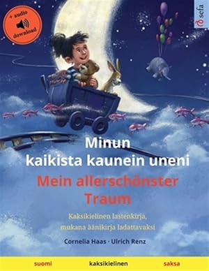 Seller image for Minun kaikista kaunein uneni - Mein allerschnster Traum (suomi - saksa): Kaksikielinen lastenkirja, mukana nikirja ladattavaksi -Language: finnish for sale by GreatBookPrices