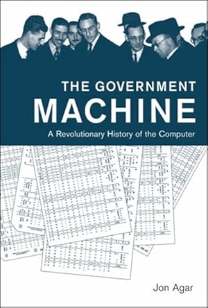 Seller image for Government Machine : A Revolutionary History of the Computer for sale by GreatBookPrices