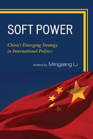 Bild des Verkufers fr Soft Power : China's Emerging Strategy in International Politics zum Verkauf von GreatBookPrices