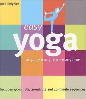 Imagen del vendedor de Easy Yoga: Any Age, Any Place, Any Time a la venta por WeBuyBooks