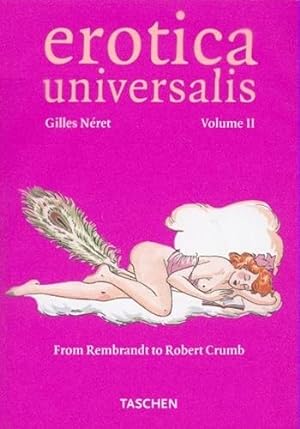 Imagen del vendedor de Erotica universalis . Volumen II . From Rembrandt to Robert Crumb - NRET , Gilles a la venta por Grupo Letras