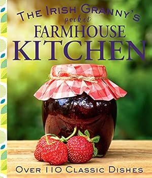 Seller image for The Irish Granny's Pocket Farmhouse Kitchen: Over 110 Classic Dishes for sale by WeBuyBooks