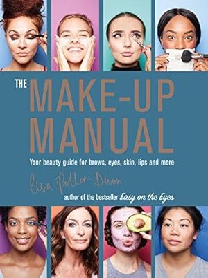 Seller image for The Make-up Manual: Your beauty guide for brows, eyes, skin, lips and more for sale by WeBuyBooks