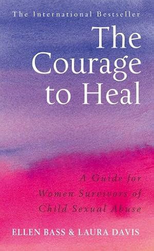 Bild des Verkufers fr The Courage to Heal: A Guide for Women Survivors of Child Sexual Abuse zum Verkauf von WeBuyBooks