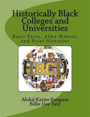 Immagine del venditore per Historically Black Colleges and Universities : Basic Facts, Alma Maters, and Brief Histories venduto da GreatBookPrices