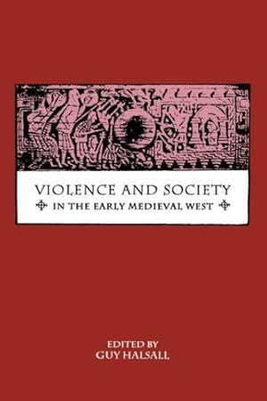 Image du vendeur pour Violence and Society in the Early Medieval West mis en vente par WeBuyBooks