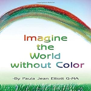 Seller image for Imagine the World Without Color for sale by GreatBookPrices