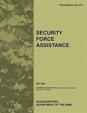 Imagen del vendedor de Security Force Assistance: The official U.S. Army Field Manual FM FM 3-07.1 (May 2009) a la venta por GreatBookPrices