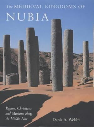 Seller image for The Medieval Kingdoms of Nubia: Pagans, Christians and Muslims along the Middle Nile for sale by WeBuyBooks