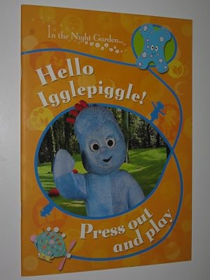Imagen del vendedor de Hello Igglepiggle! Press Out and Play - In the Night Garden Series a la venta por Manyhills Books