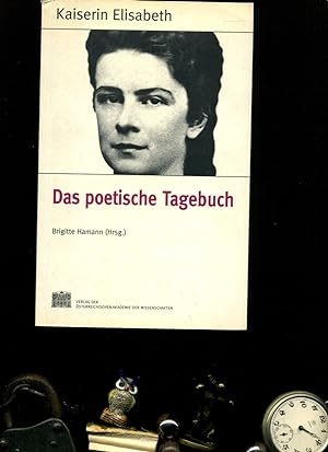 Seller image for Kaiserin Elisabeth - Das poetische Tagebuch. In der Reihe: Fontes rerum Austriacarum. sterreichische Geschichtsquellen. for sale by Umbras Kuriosittenkabinett