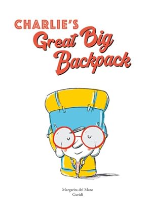 Seller image for Charlie?s Great Big Backpack for sale by GreatBookPrices