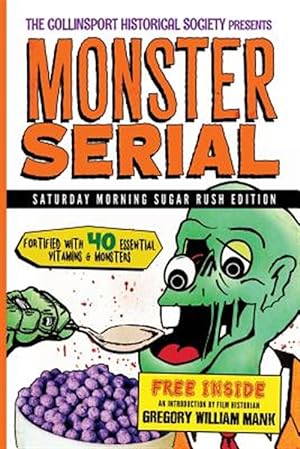 Seller image for Collinsport Historical Society Presents Monster Serial : Saturday Morning Sugar Rush Edition for sale by GreatBookPrices