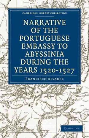 Imagen del vendedor de Narrative of the Portuguese Embassy to Abyssinia During the Years 1520-1527 a la venta por GreatBookPrices
