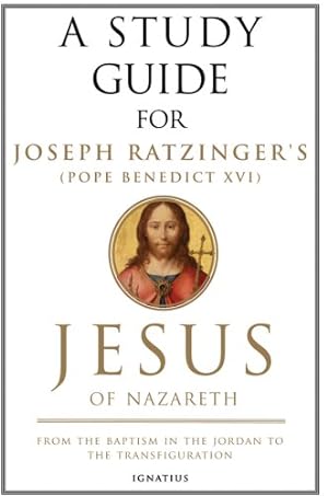 Seller image for A Study Guide for Joseph Ratzinger's Jesus of Nazareth: From the Baptism in the Jordan to the Transfiguration by Mark Brumley, Matthew Levering, Laura Dittus, Tom Harmon [Paperback ] for sale by booksXpress