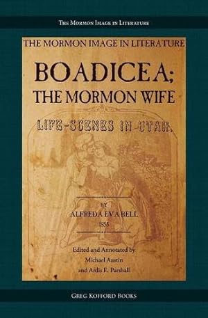 Seller image for Boadicea; the Mormon Wife: Life Scenes in Utah (Mormon Image in Literature) by Bell, Alfreda Eva [Paperback ] for sale by booksXpress
