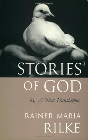 Seller image for Stories of God: A New Translation by Rilke, Rainer Maria [Paperback ] for sale by booksXpress