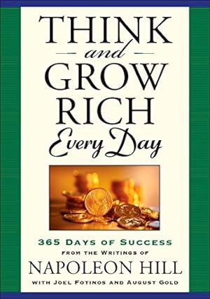 Bild des Verkufers fr Think and Grow Rich Every Day: 365 Days of Success - From the Inspirational Writings of Napoleon Hill by Napoleon Hill, Joel Fotinos, August Gold [Paperback ] zum Verkauf von booksXpress