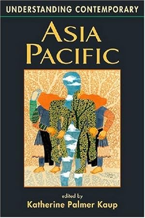 Seller image for Understanding Contemporary Asia Pacific (Understanding: Introductions to the States & Regions of the Contemporary World) by Katherine Palmer Kaup [Paperback ] for sale by booksXpress