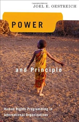 Seller image for Power and Principle: Human Rights Programming in International Organizations (Advancing Human Rights) by Oestreich, Joel E. [Paperback ] for sale by booksXpress