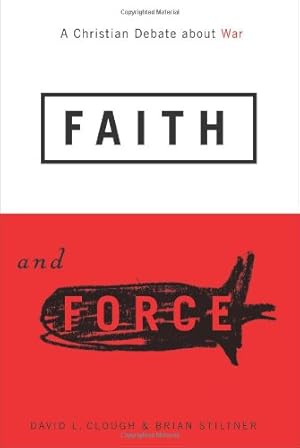 Bild des Verkufers fr Faith and Force: A Christian Debate about War by Clough, David L. [Paperback ] zum Verkauf von booksXpress