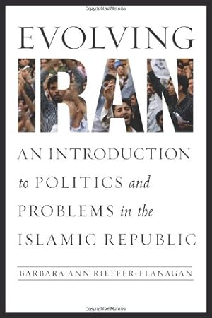 Seller image for Evolving Iran: An Introduction to Politics and Problems in the Islamic Republic by Rieffer-Flanagan, Barbara Ann [Paperback ] for sale by booksXpress