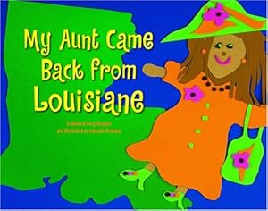 Imagen del vendedor de My Aunt Came Back from Louisiane by Downing, Johnette [Hardcover ] a la venta por booksXpress