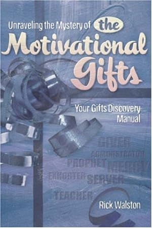 Seller image for Unraveling the Mystery of the Motivational Gifts by Walston, Rick [Hardcover ] for sale by booksXpress