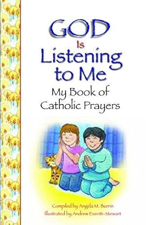 Seller image for God Is Listening to Me: My Book of Catholic Prayers by Angela Burrin [Hardcover ] for sale by booksXpress